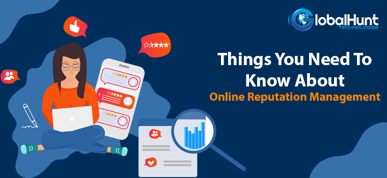 Things You Need To Know About Online Reputation Management