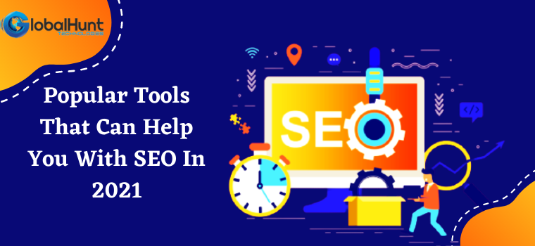 Popular Tools That Can Help You With SEO In 2021