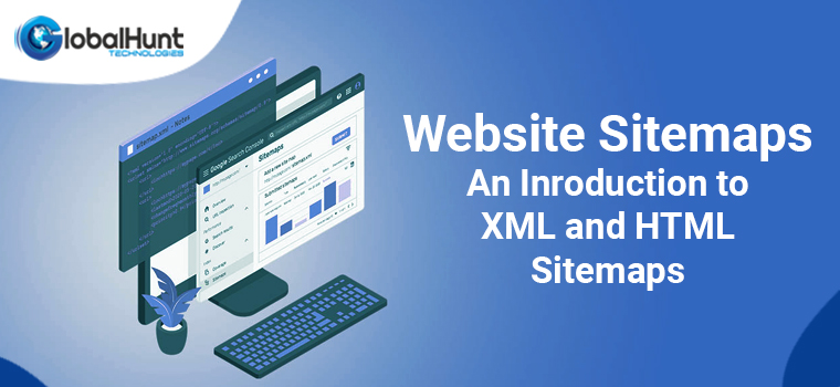 Website Sitemaps - An Inroduction to XML and HTML Sitemaps