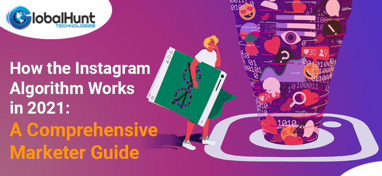 How the Instagram Algorithm Works in 2021: A Comprehensive Marketer Guide