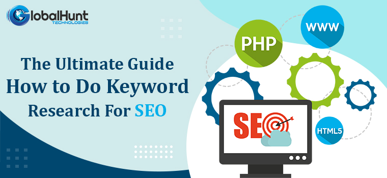 The Ultimate Guide: How to Do Keyword Research For SEO