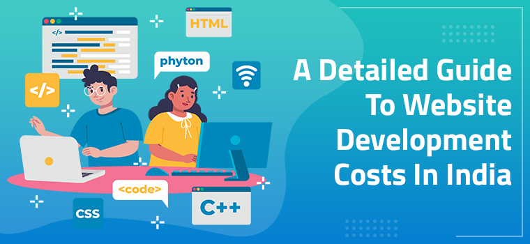 A Detailed Guide To Website Development Costs In India